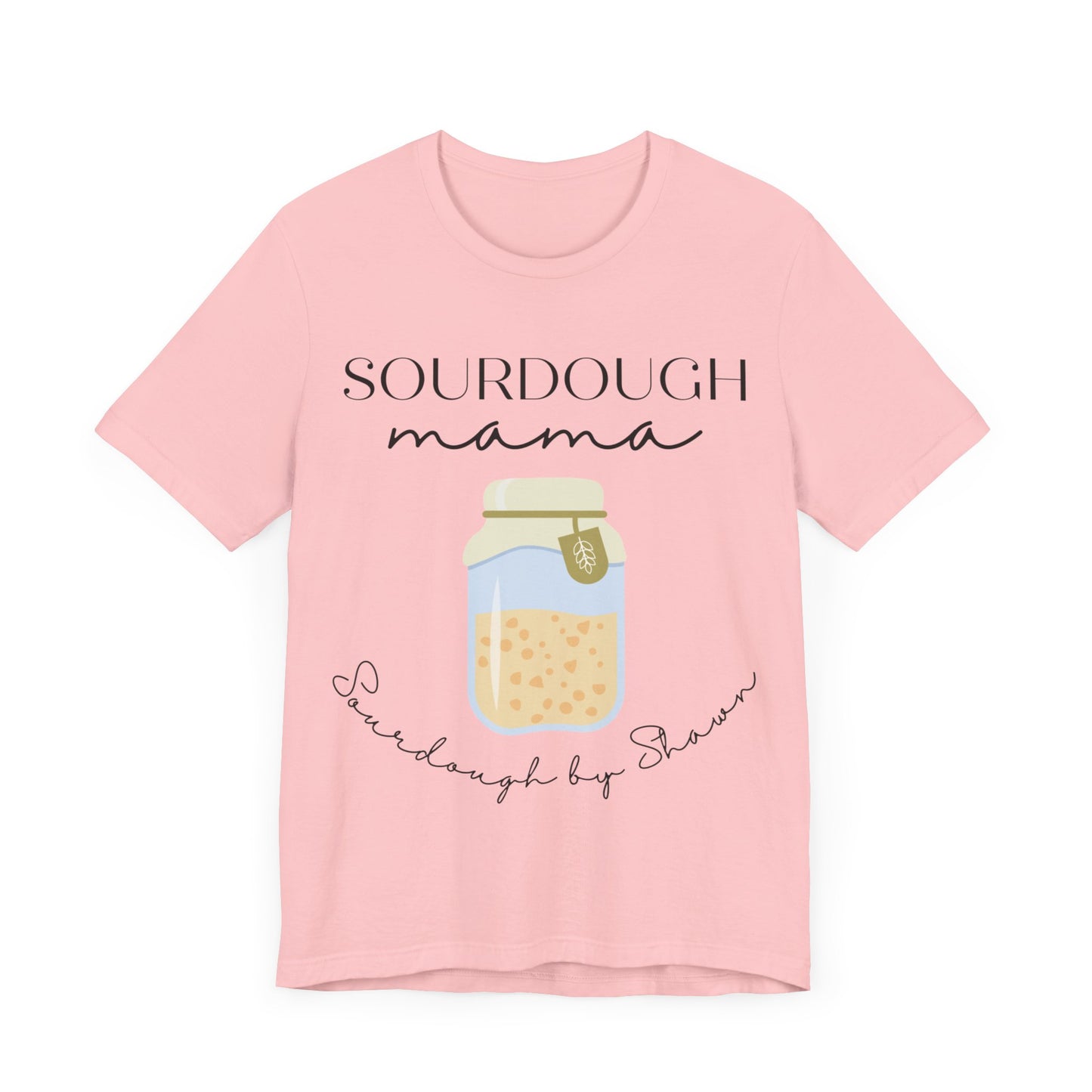 Sourdough By Shawn 2 - Unisex Jersey Short Sleeve Tee