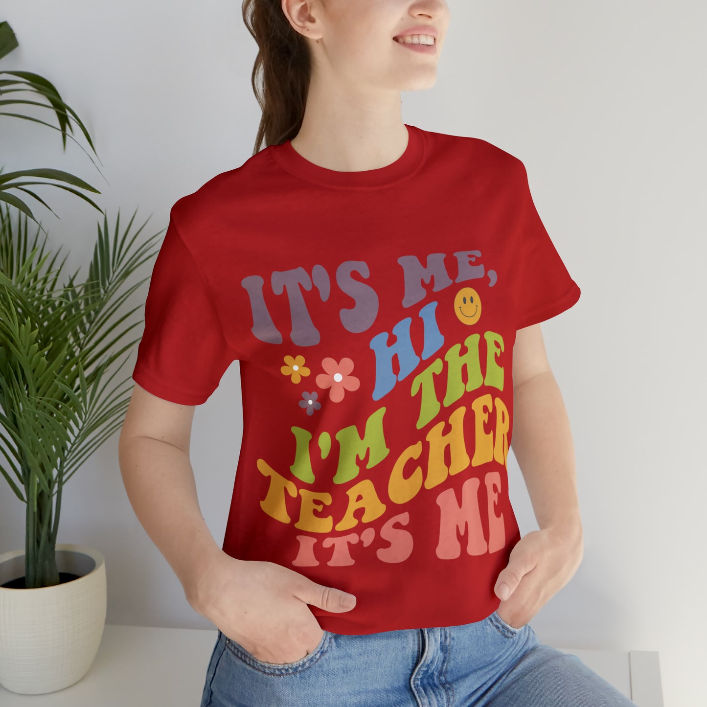 It's Me TEACHER Shirt ~ Unisex Jersey Short Sleeve Tee