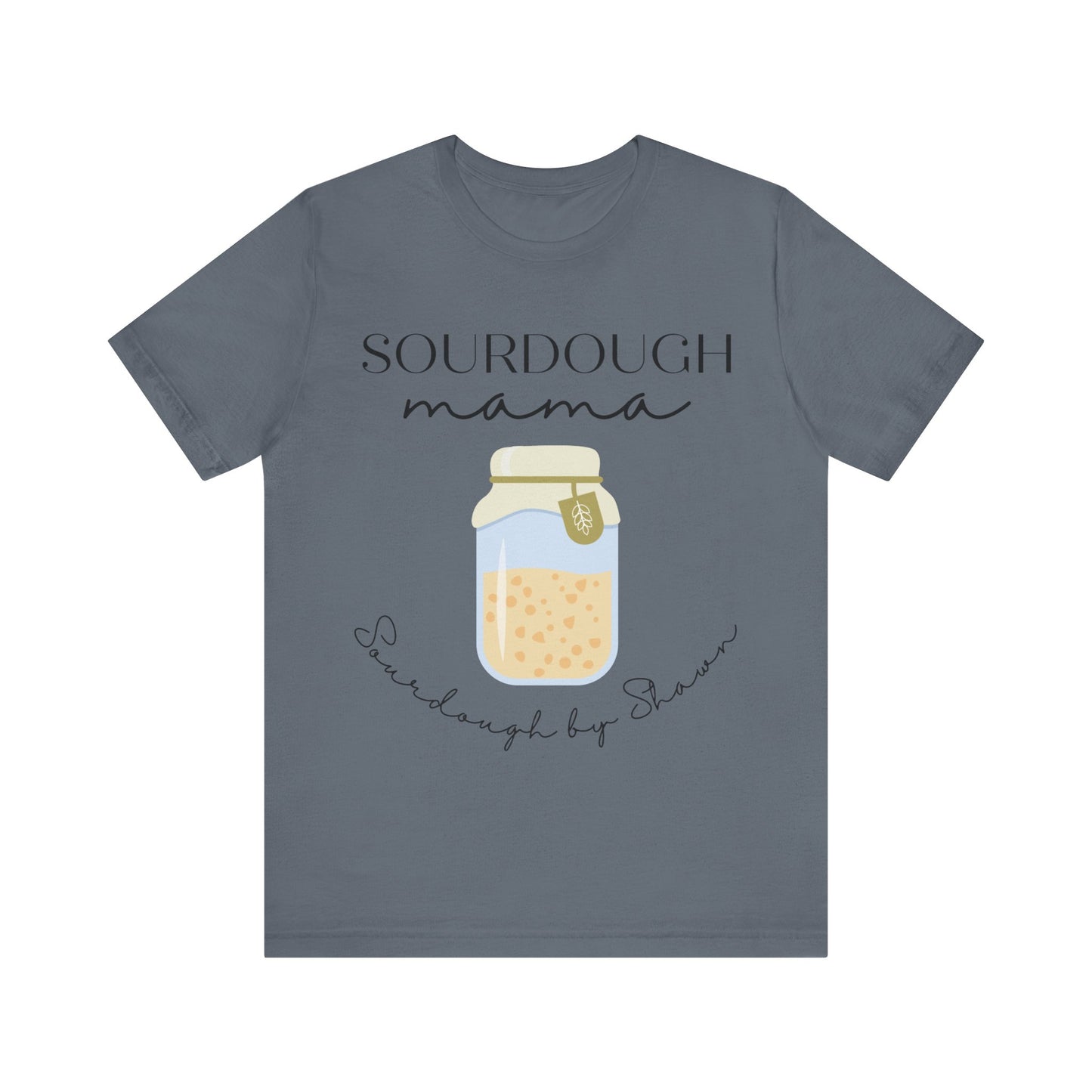 Sourdough By Shawn 2 - Unisex Jersey Short Sleeve Tee