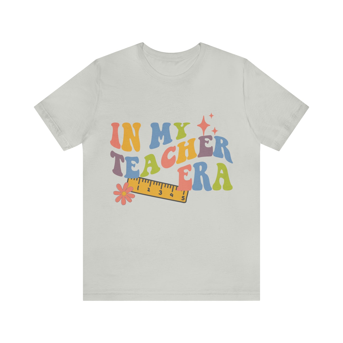 In My TEACHER Era Shirt ~ Unisex Jersey Short Sleeve Tee