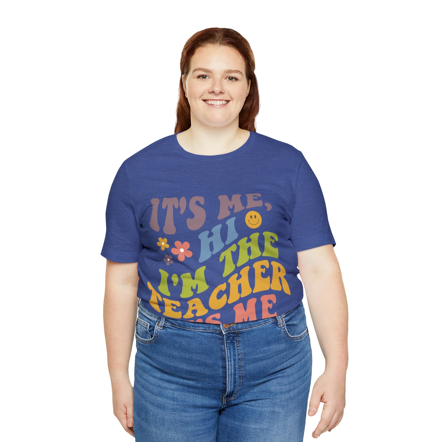 It's Me TEACHER Shirt ~ Unisex Jersey Short Sleeve Tee