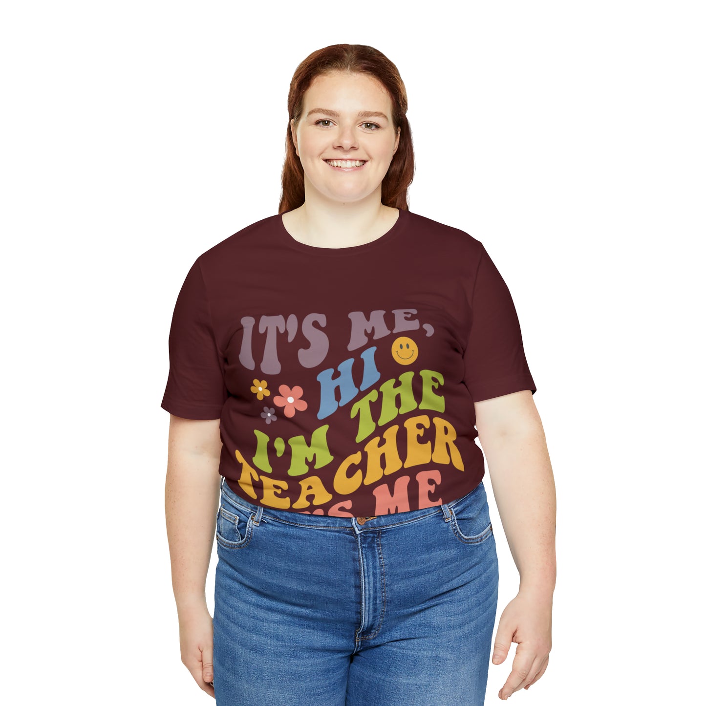 It's Me TEACHER Shirt ~ Unisex Jersey Short Sleeve Tee