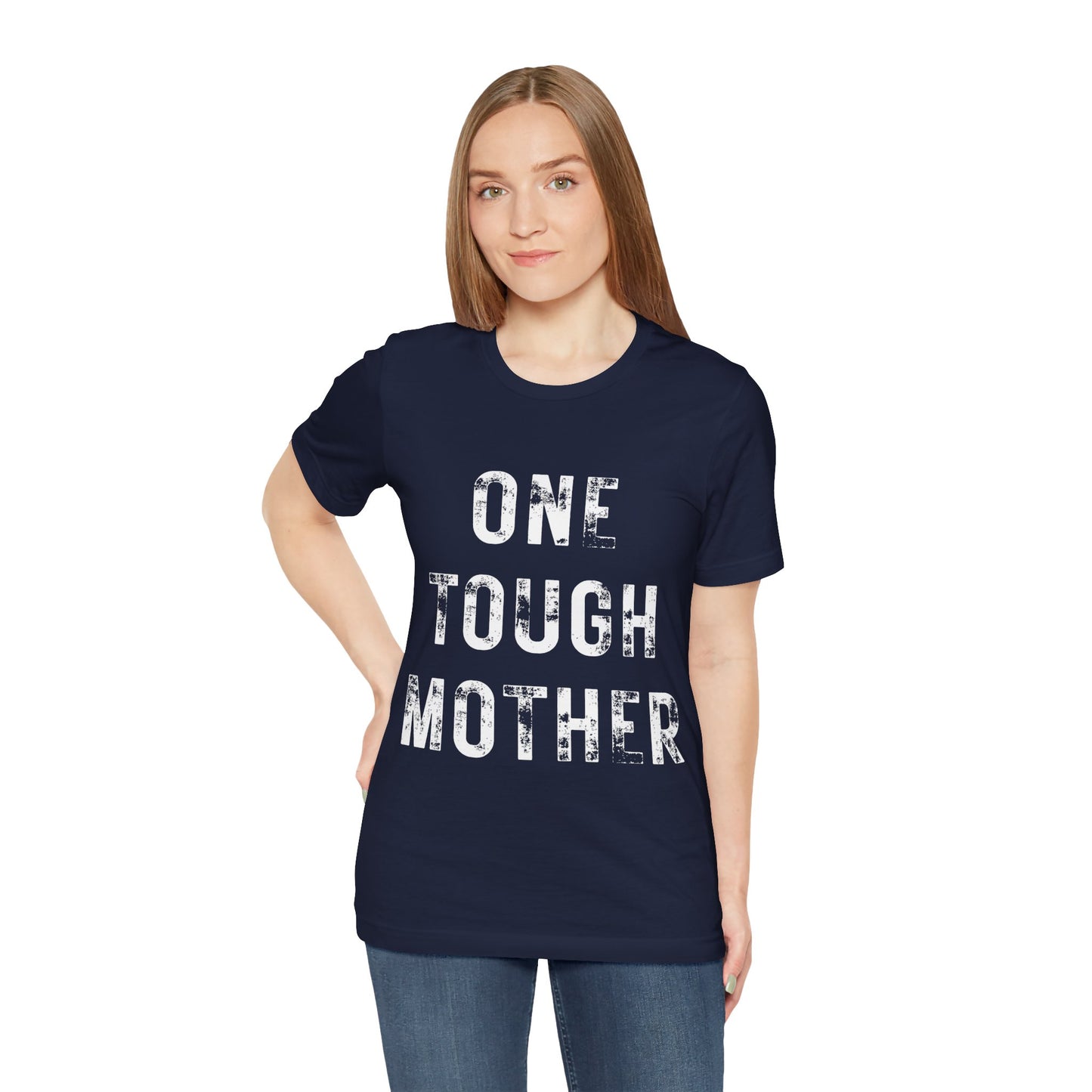 ONE TOUGH MOTHER Unisex Jersey Short Sleeve Tee