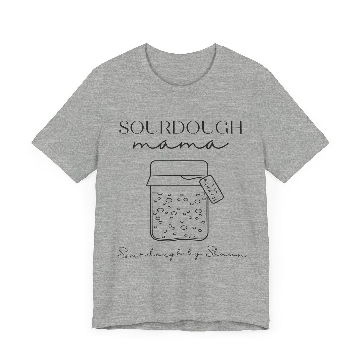 Sourdough By Shawn - Unisex Jersey Short Sleeve Tee