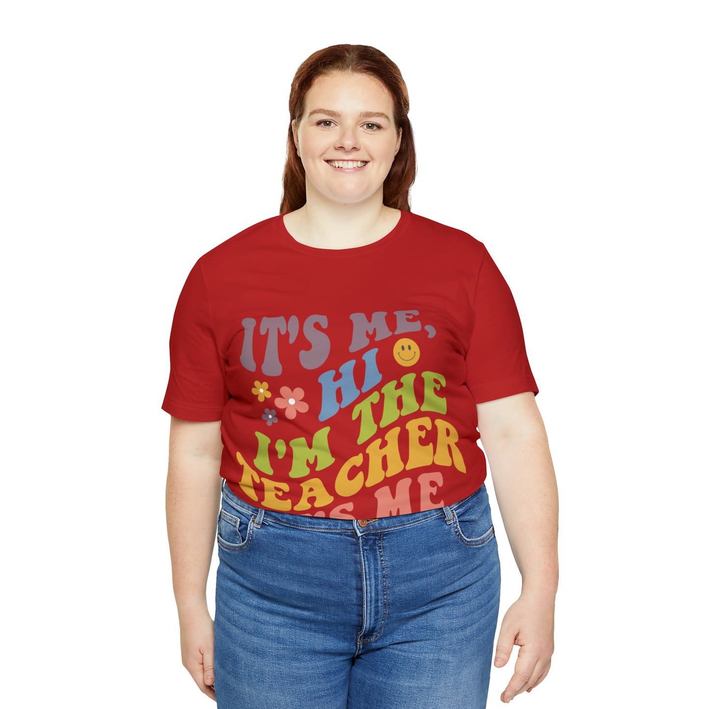 It's Me TEACHER Shirt ~ Unisex Jersey Short Sleeve Tee