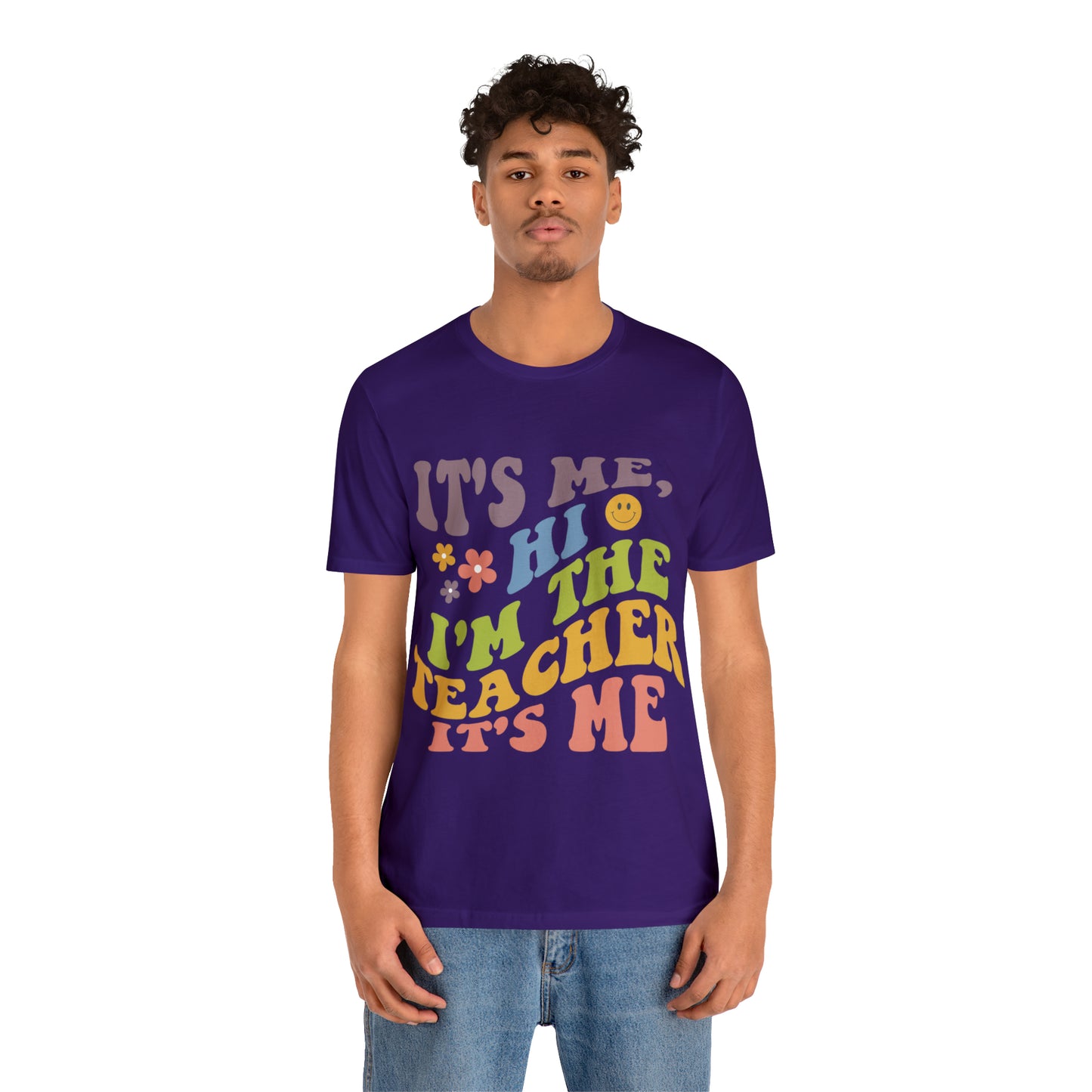 It's Me TEACHER Shirt ~ Unisex Jersey Short Sleeve Tee