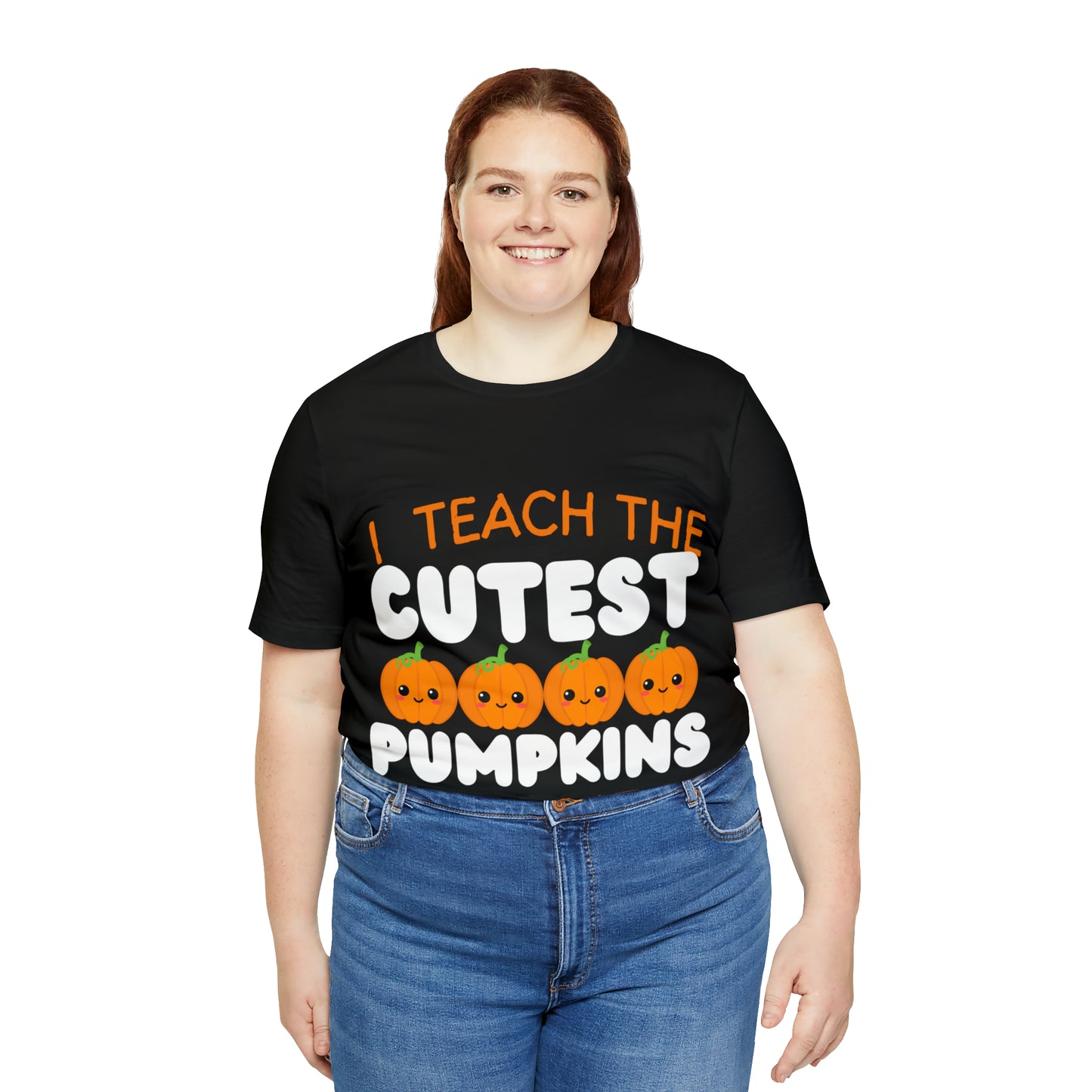 I Teach the Cutest Pumpkins T-Shirt ~ Unisex Jersey Short Sleeve Tee