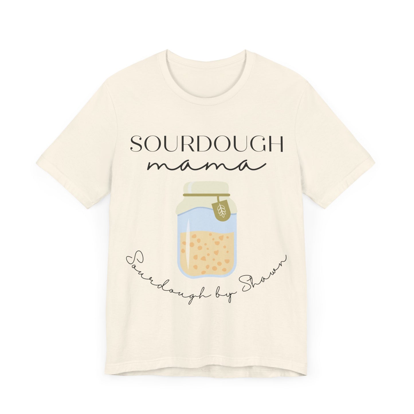 Sourdough By Shawn 2 - Unisex Jersey Short Sleeve Tee