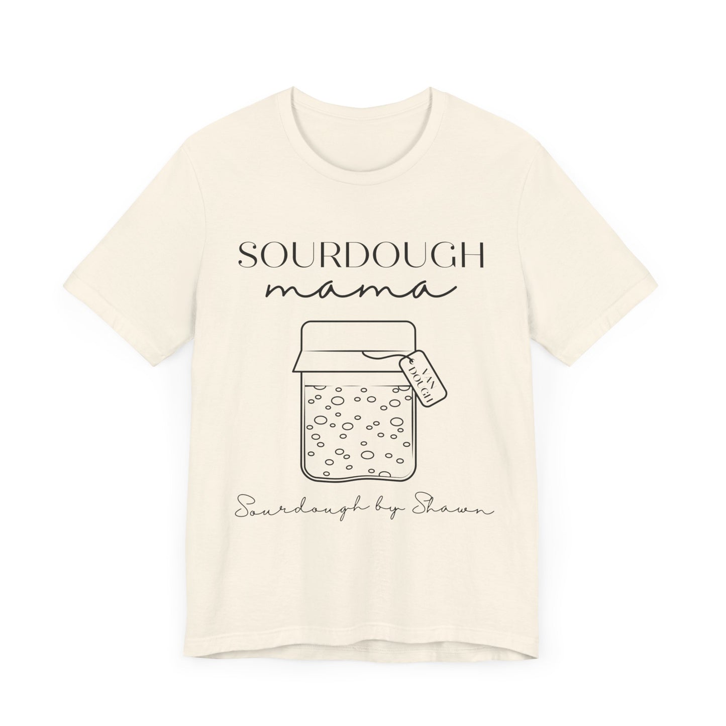 Sourdough By Shawn - Unisex Jersey Short Sleeve Tee