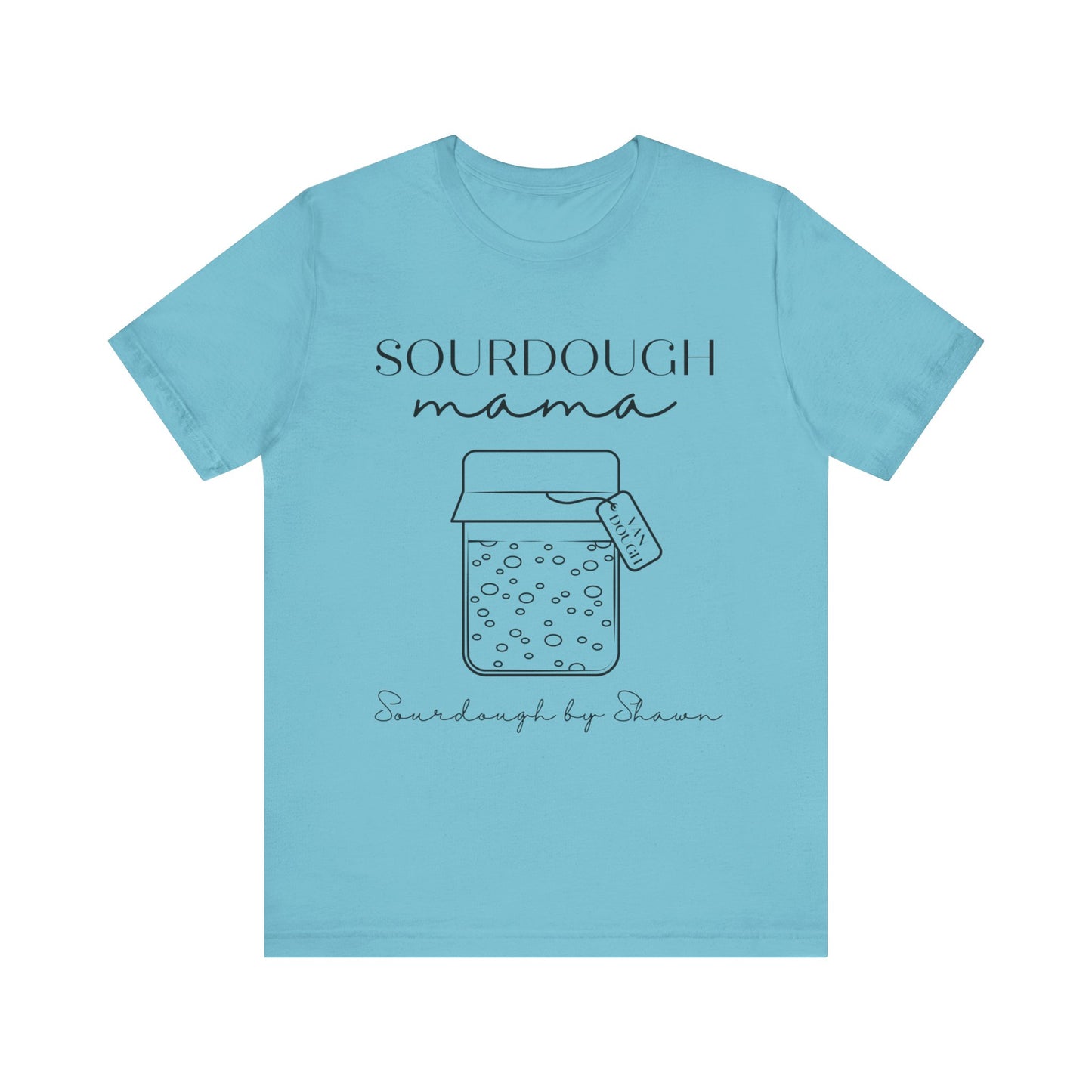 Sourdough By Shawn - Unisex Jersey Short Sleeve Tee