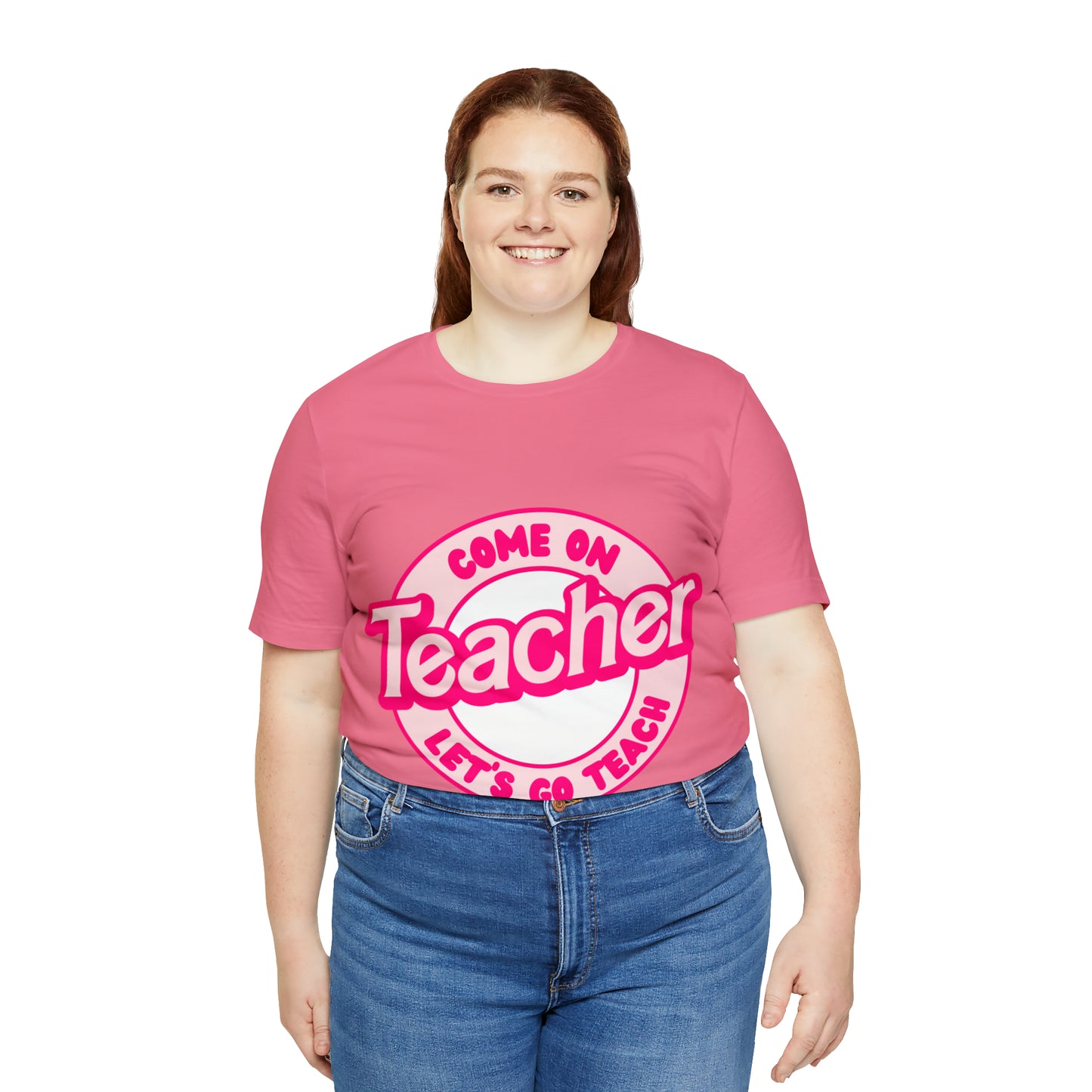 Come On TEACHER Shirt ~ Unisex Jersey Short Sleeve Tee