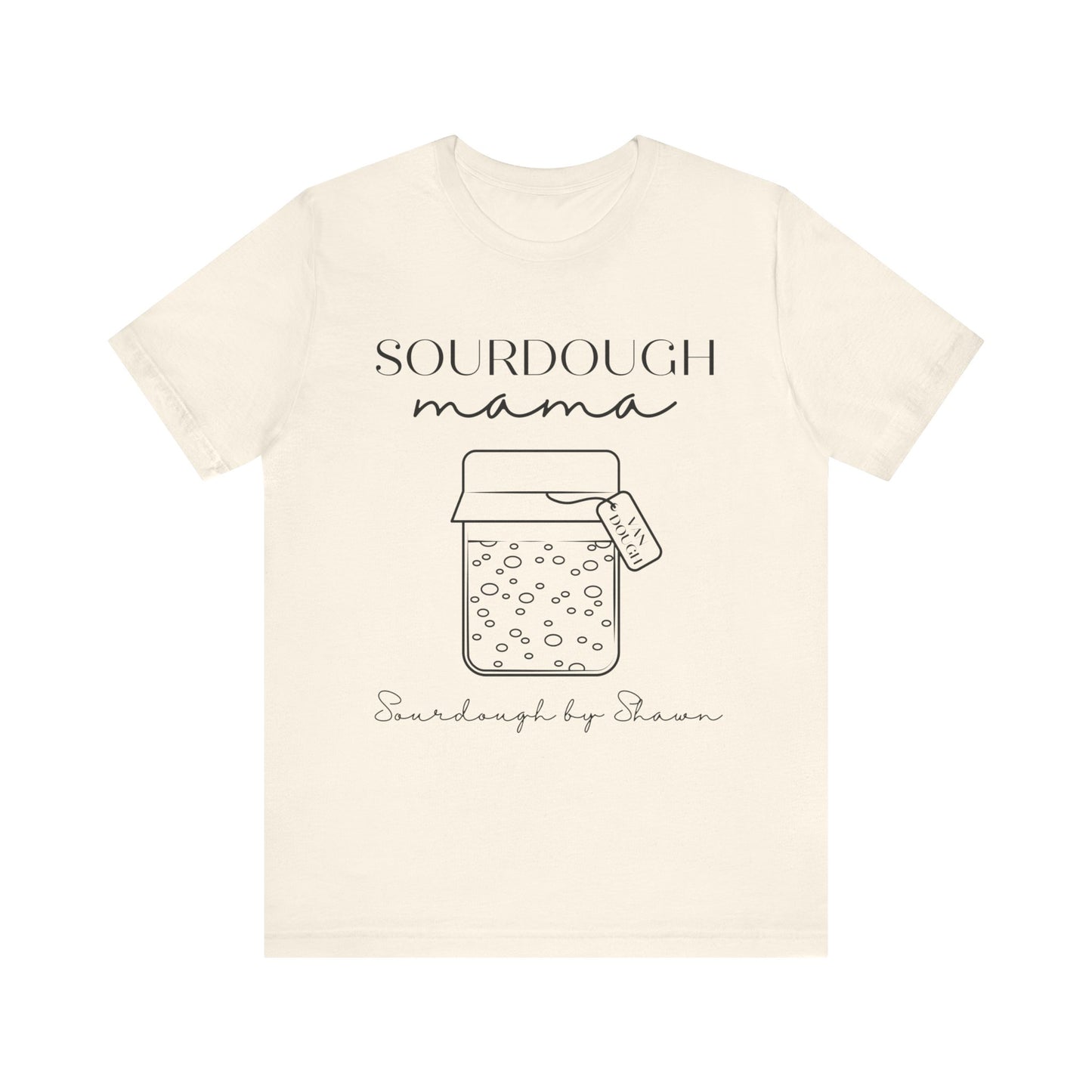 Sourdough By Shawn - Unisex Jersey Short Sleeve Tee