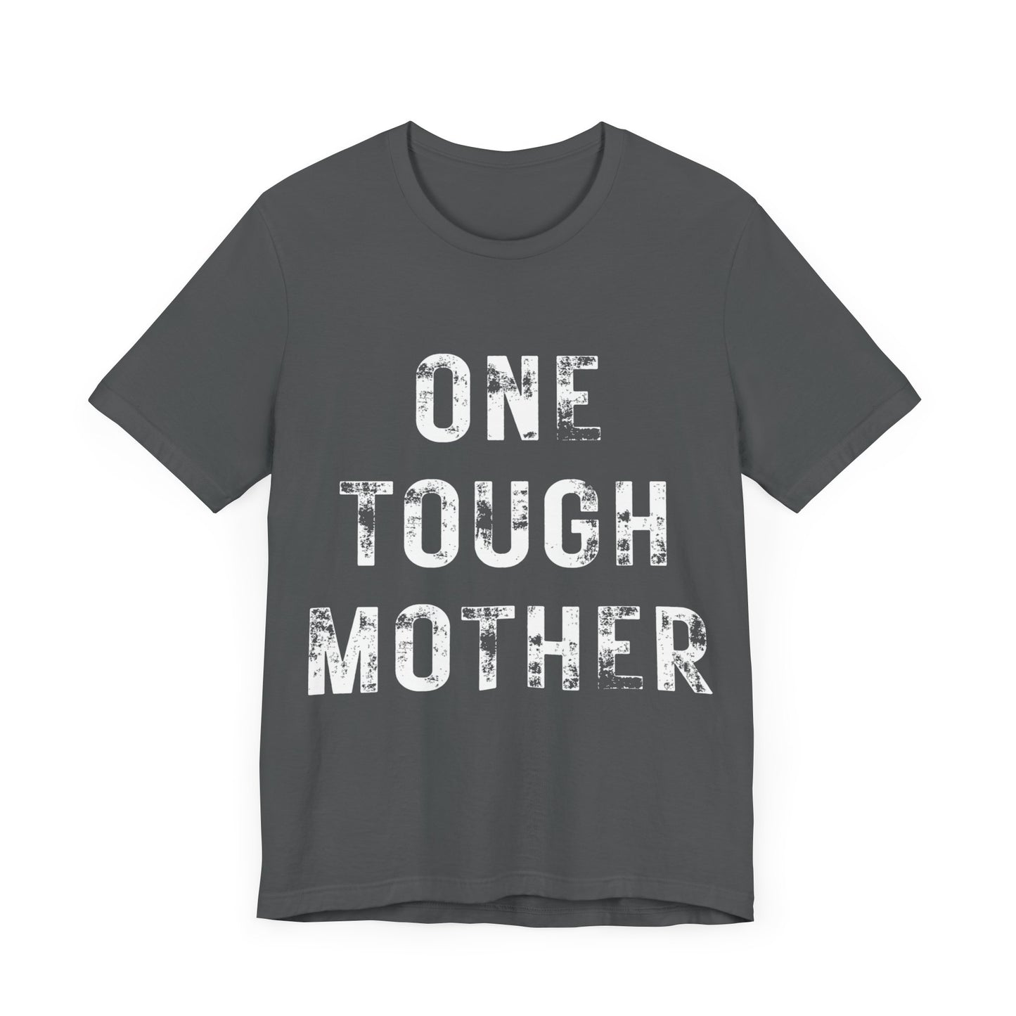 ONE TOUGH MOTHER Unisex Jersey Short Sleeve Tee