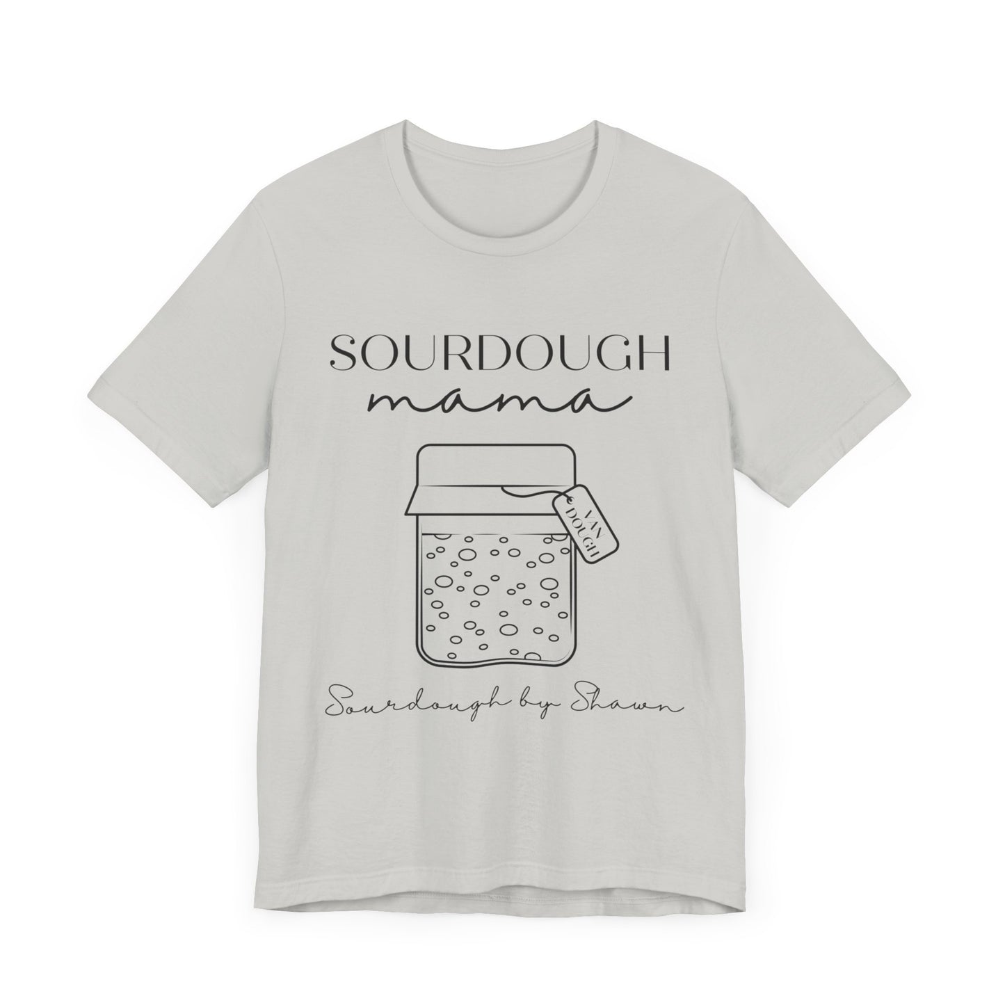 Sourdough By Shawn - Unisex Jersey Short Sleeve Tee