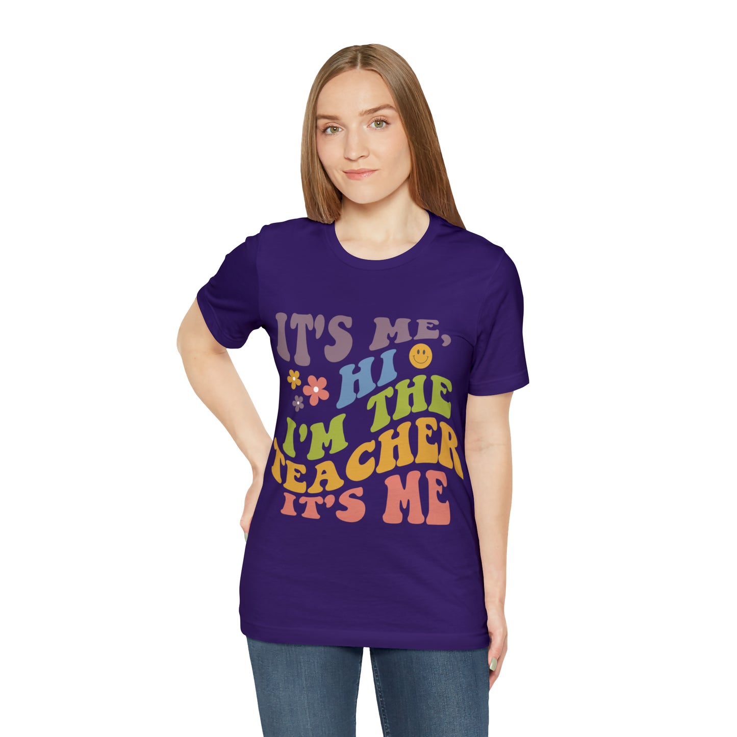 It's Me TEACHER Shirt ~ Unisex Jersey Short Sleeve Tee