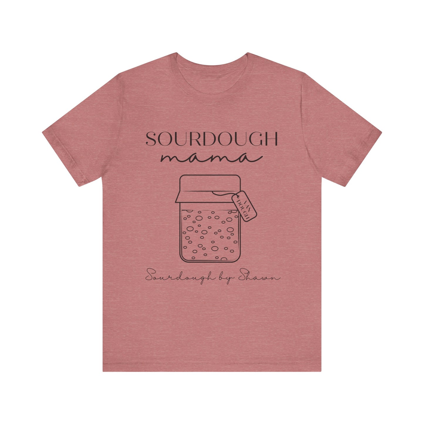 Sourdough By Shawn - Unisex Jersey Short Sleeve Tee