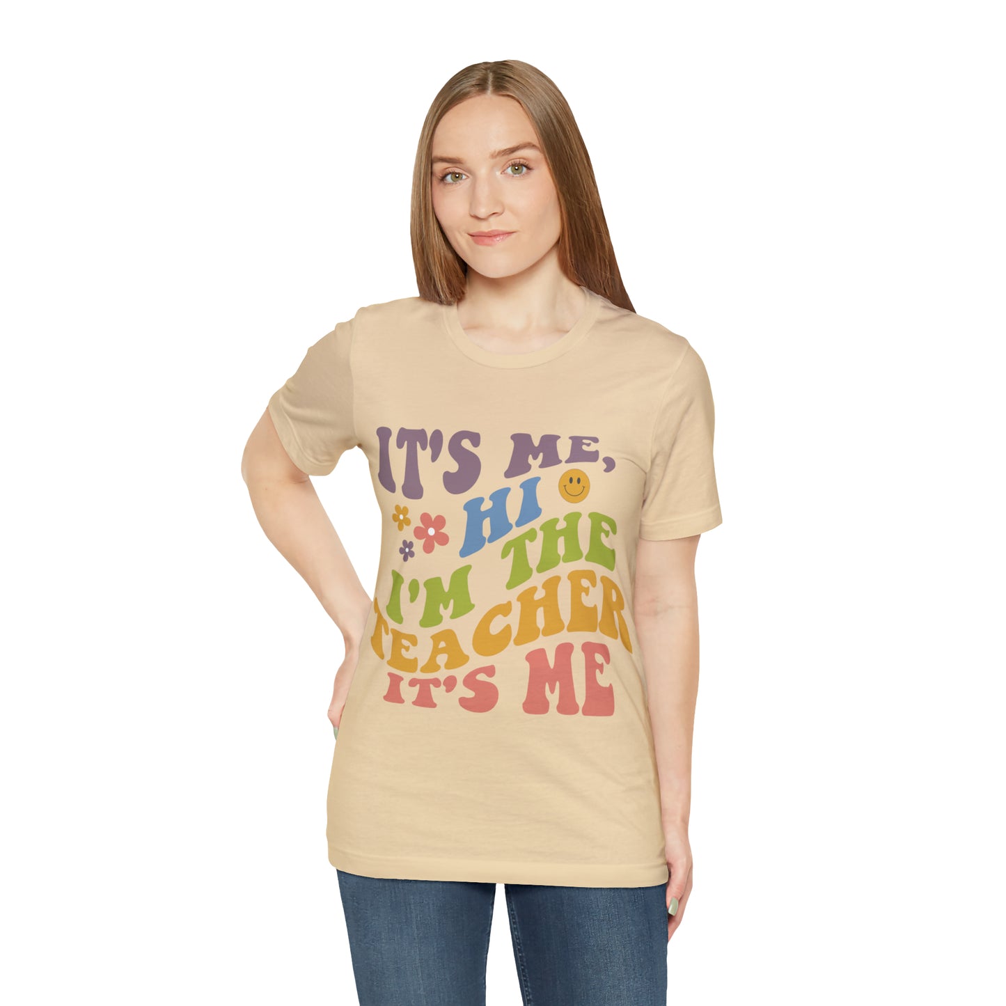 It's Me TEACHER Shirt ~ Unisex Jersey Short Sleeve Tee