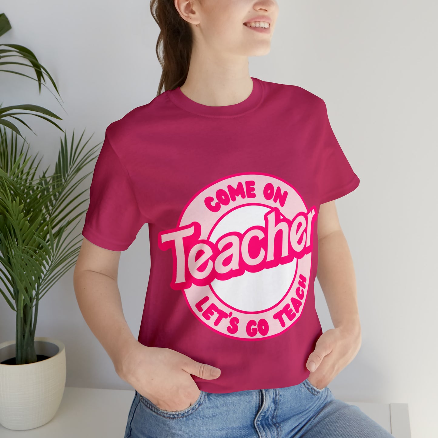 Come On TEACHER Shirt ~ Unisex Jersey Short Sleeve Tee