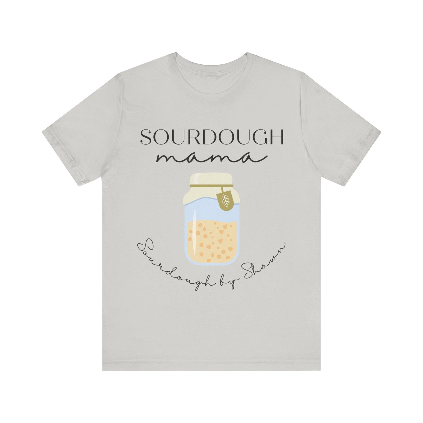 Sourdough By Shawn 2 - Unisex Jersey Short Sleeve Tee