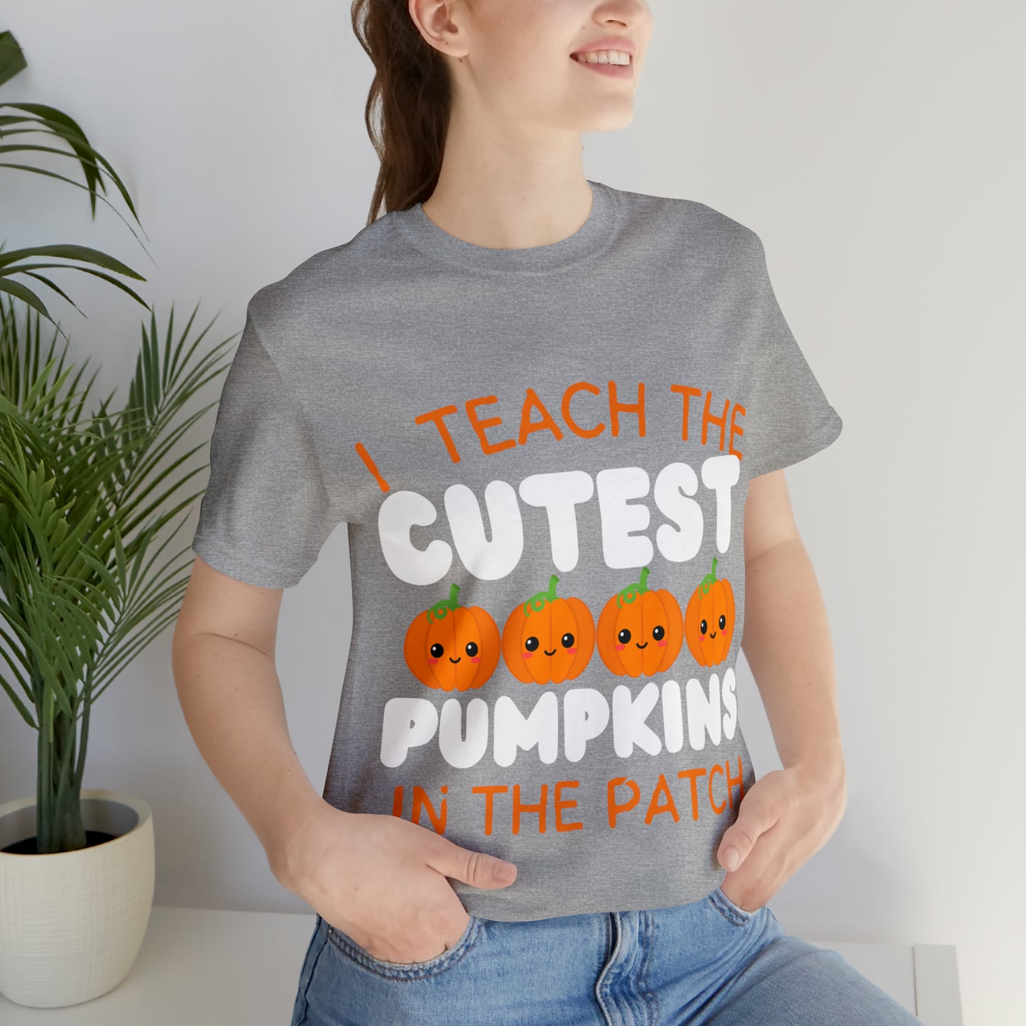 I Teach the Cutest Pumpkins T-Shirt ~ Unisex Jersey Short Sleeve Tee