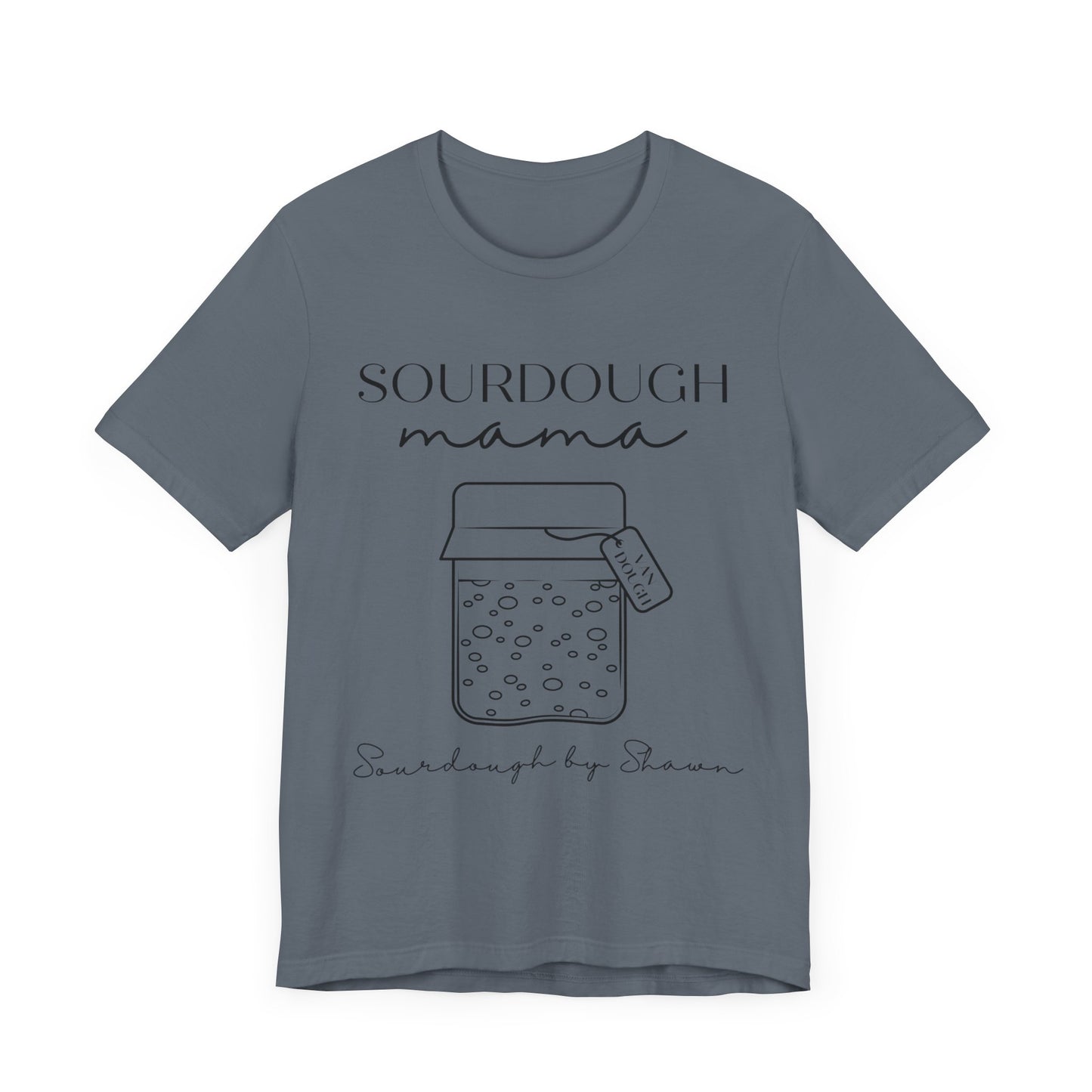 Sourdough By Shawn - Unisex Jersey Short Sleeve Tee