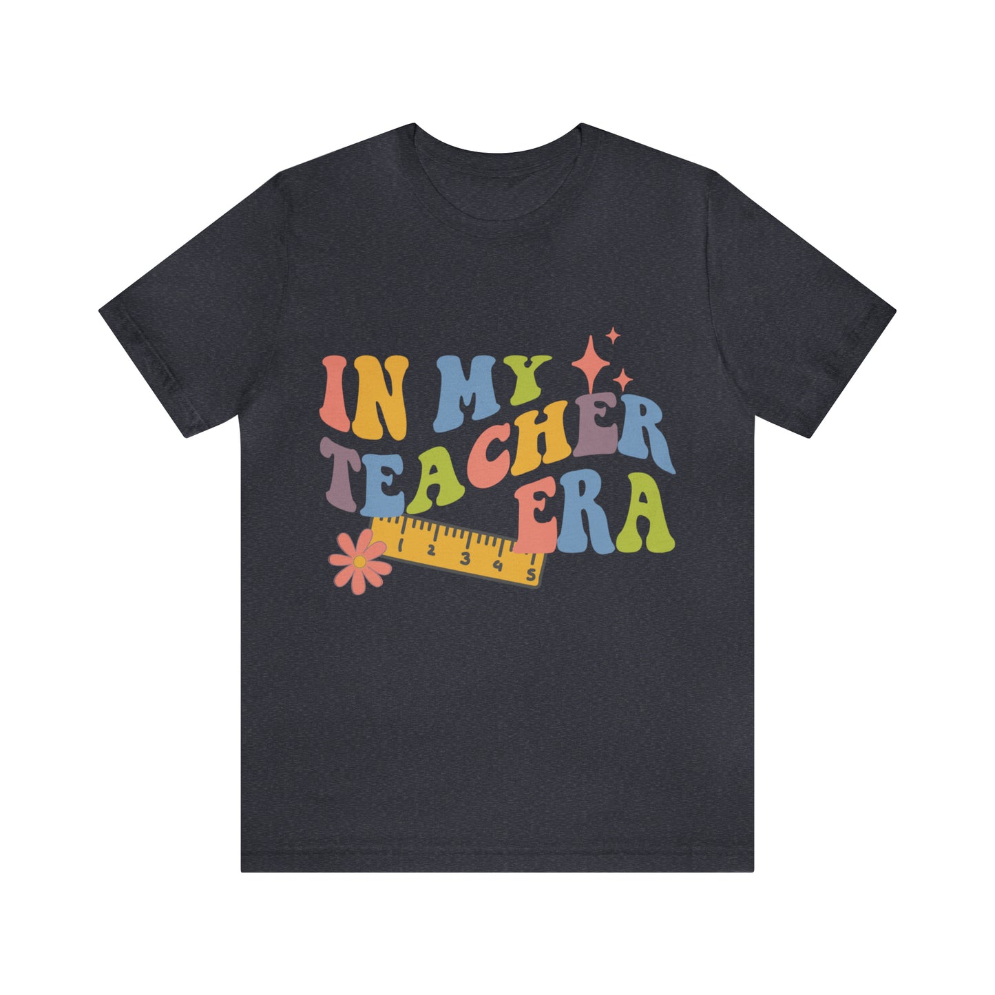 In My TEACHER Era Shirt ~ Unisex Jersey Short Sleeve Tee