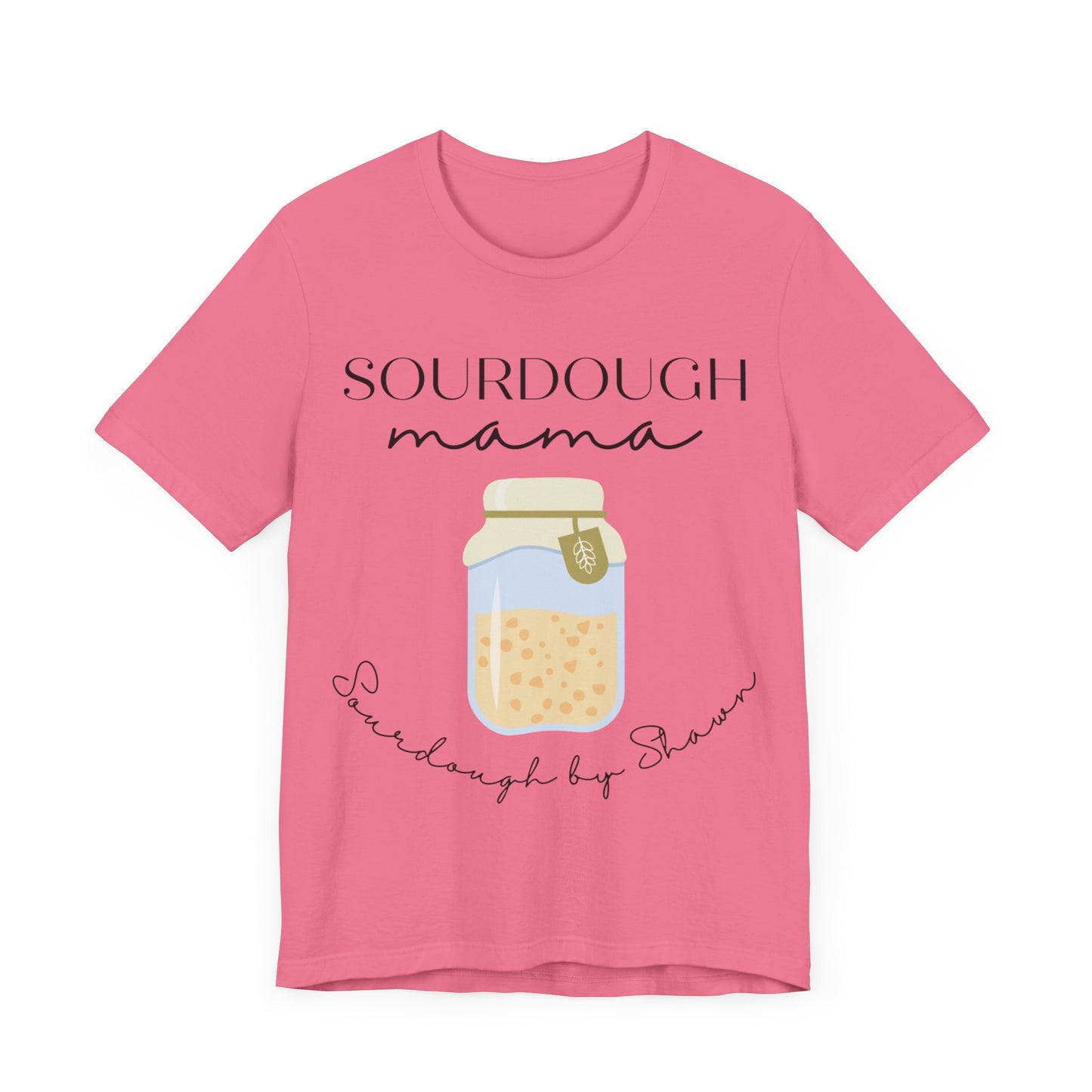 Sourdough By Shawn 2 - Unisex Jersey Short Sleeve Tee