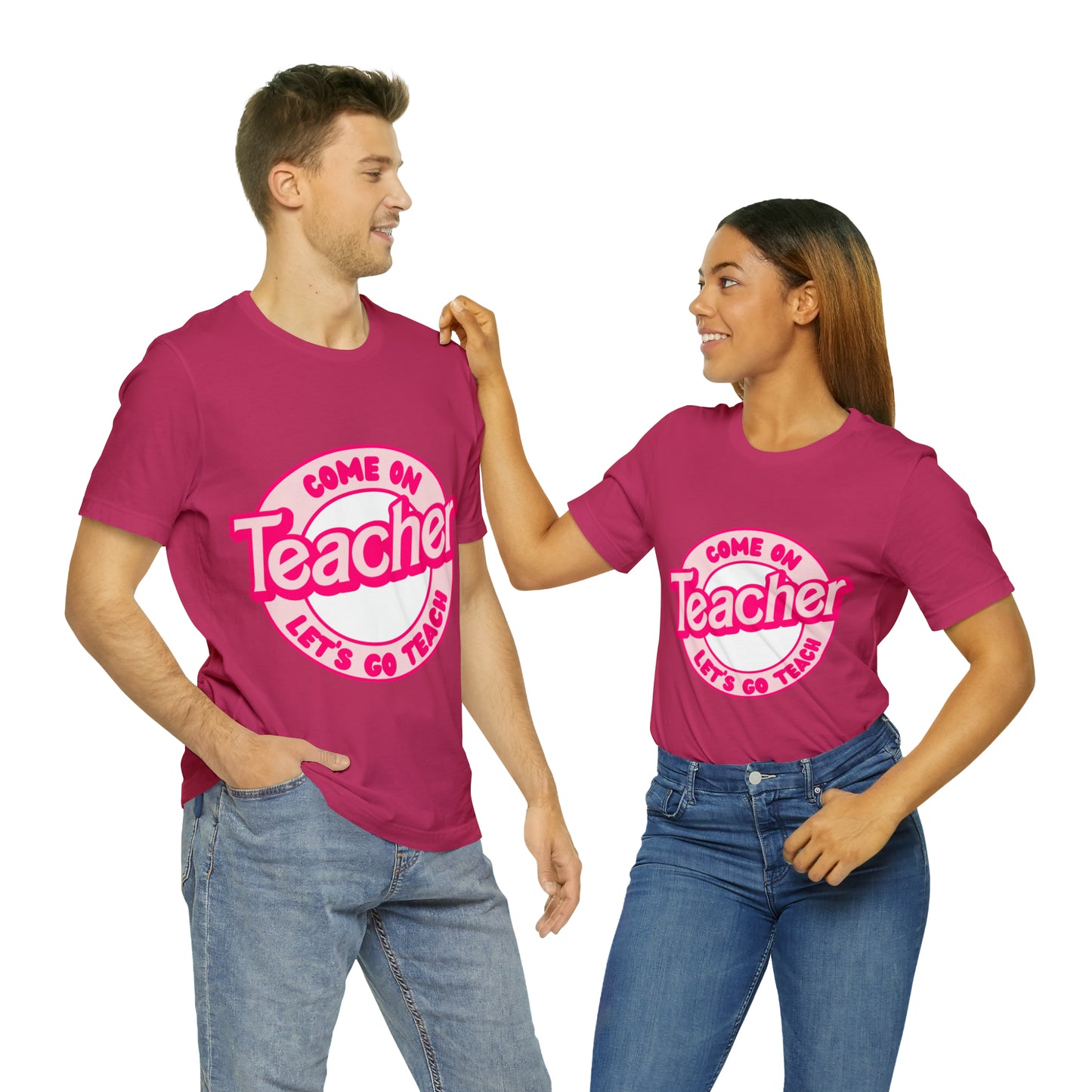 Come On TEACHER Shirt ~ Unisex Jersey Short Sleeve Tee