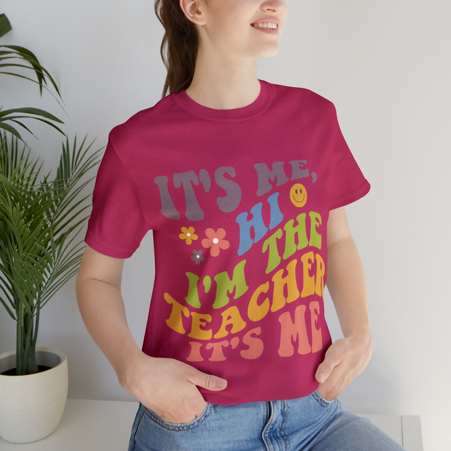 It's Me TEACHER Shirt ~ Unisex Jersey Short Sleeve Tee